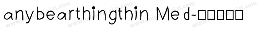 anybearthingthin Med字体转换